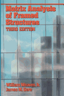 Matrix Analysis Framed Structures - Weaver, William, and Gere, James M