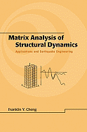 Matrix Analysis of Structural Dynamics: Applications and Earthquake Engineering