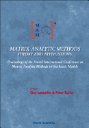 Matrix-Analytic Methods: Theory and Applications - Proceedings of the Fourth International Conference