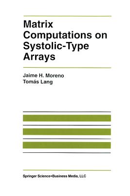 Matrix Computations on Systolic-Type Arrays - Moreno, Jaime, and Lang, Tom�s