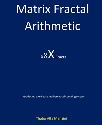 Matrix Fractal Arithmetic - Manzini, Thabo Alfa