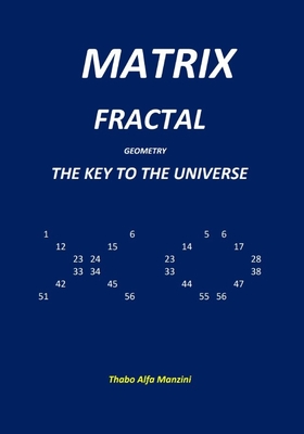Matrix Fractal Geometry - Manzini, Thabo Alfa