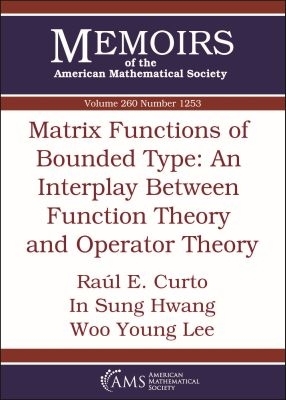Matrix Functions of Bounded Type: an Interplay Between Function Theory and Operator Theory - Curto, Raul E., and Hwang, In Sung, and Lee, Woo Young