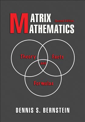 Matrix Mathematics: Theory, Facts, and Formulas - Second Edition - Bernstein, Dennis S