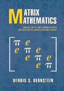 Matrix Mathematics: Theory, Facts, and Formulas with Application to Linear Systems Theory