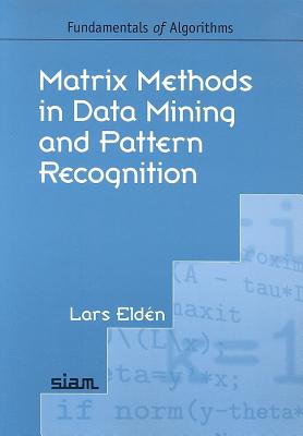 Matrix Methods in Data Mining and Pattern Recognition - Eld�n, Lars