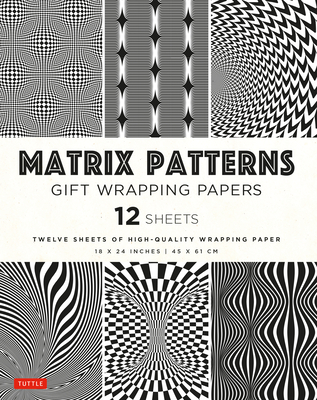 Matrix Patterns Gift Wrapping Papers - 12 Sheets: 18 X 24 Inch (45 X 61 CM) Wrapping Paper - Tuttle Studio (Editor)
