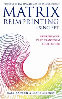 Matrix Reimprinting using EFT: Rewrite Your Past, Transform Your Future - Dawson, Karl, and Allenby, Sasha
