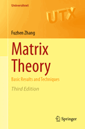 Matrix Theory: Basic Results and Techniques