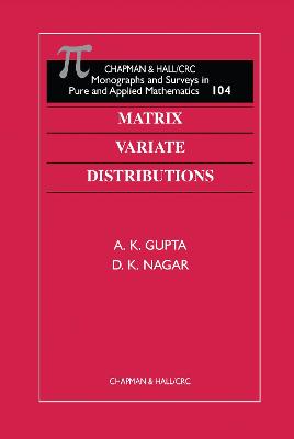 Matrix Variate Distributions - Gupta, A K, and Nagar, D K
