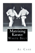 Matrixing Karate White Belt