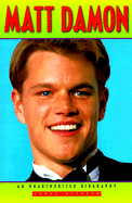 Matt Damon: An Unauthorized Biography