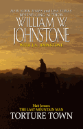 Matt Jensen: The Last Mountain Man: Torture Town