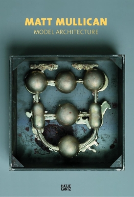 Matt Mullican: Model Architecture - Mullican, Matt, and Rollig, Stella (Editor), and Schmidt-Wulffen, Stephan (Text by)