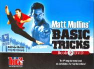 Matt Mullins' Basic Tricks Book & DVD: The 1st Step by Step Book on Acrobatics for Martial Artists