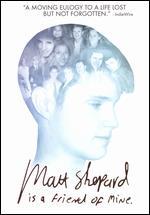 Matt Shepard Is a Friend of Mine