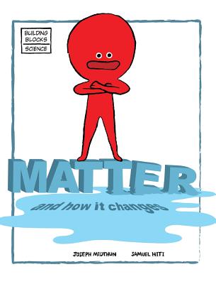 Matter and How It Changes - Midthun, Joseph