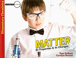 Matter: Its Properties & Its Changes