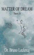 Matter of Dream: Theory B