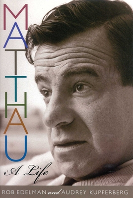Matthau: A Life - Edelman, Rob, and Kupferberg, Audrey