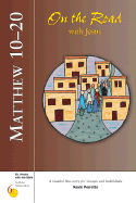 Matthew 10-20: On the Road with Jesus