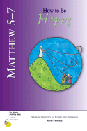 Matthew 5-7: How to Be Happy