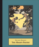 Matthew Benedict: The Mage's Pantry