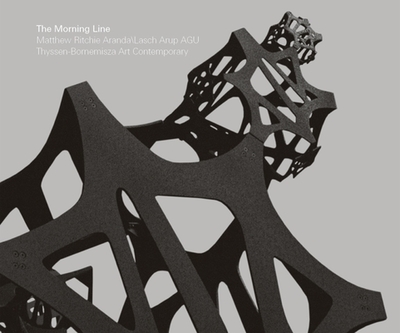 Matthew Ritchie: The Morning Line - Ritchie, Matthew, and Ebersberger, Eva (Editor), and Zyman, Daniela (Editor)