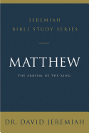 Matthew: The Arrival of the King