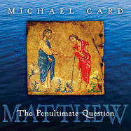 Matthew: The Penultimate Question
