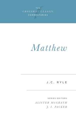 Matthew: Volume 2 - Ryle, J C, and McGrath, Alister (Editor), and Packer, J I, Dr. (Introduction by)