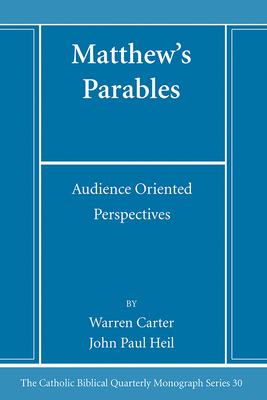 Matthew's Parables - Carter, Warren, and Heil, John Paul