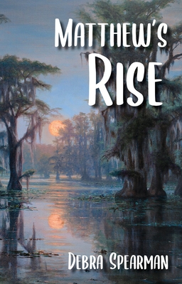 Matthew's Rise - Spearman, Debra