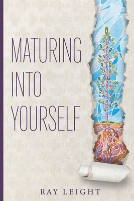 Maturing Into Yourself - Leight, Ray