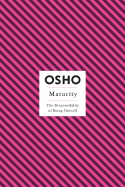 Maturity the Responsibility of Being Oneself