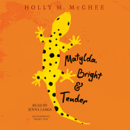 Matylda, Bright and Tender