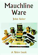 Mauchline Ware: And Associated Scottish Souvenir Ware