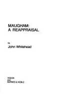 Maugham: A Reappraisal