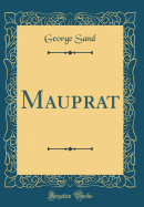 Mauprat (Classic Reprint)