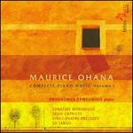 Maurice Ohana: Complete Piano Music, Vol. 1