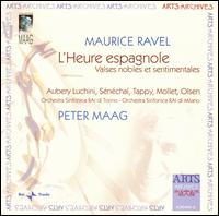 Maurice Ravel: L'Heure espagnole - Andr�e Aubery Luchini (soprano); Derrik Olsen (bass); Eric Tappy (tenor); Michel S�n�chal (tenor); Pierre Mollet (baritone);...