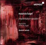 Mauricio Kagel: Improvisation Ajout�e