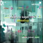 Mauricio Kagel: Mimetics