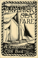 Maverick Sea Fare: A Caribbean Cookbook
