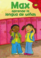 Max Aprende La Lengua de Senas (Max Learns Sign Language)