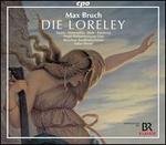 Max Bruch: Die Loreley