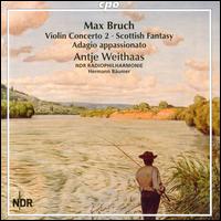 Max Bruch: Works for Violin & Orchestra - Antje Weithaas (violin); NDR Radio Philharmonic Orchestra; Hermann B�umer (conductor)