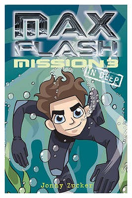 Max Flash: In Deep - Zucker, Jonny