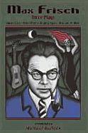 Max Frisch: Three Plays - Frisch, Max, and Bullock, Michael (Translated by)