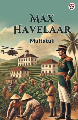 Max Havelaar - Multatuli, Multatuli